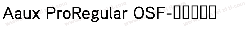 Aaux ProRegular OSF字体转换